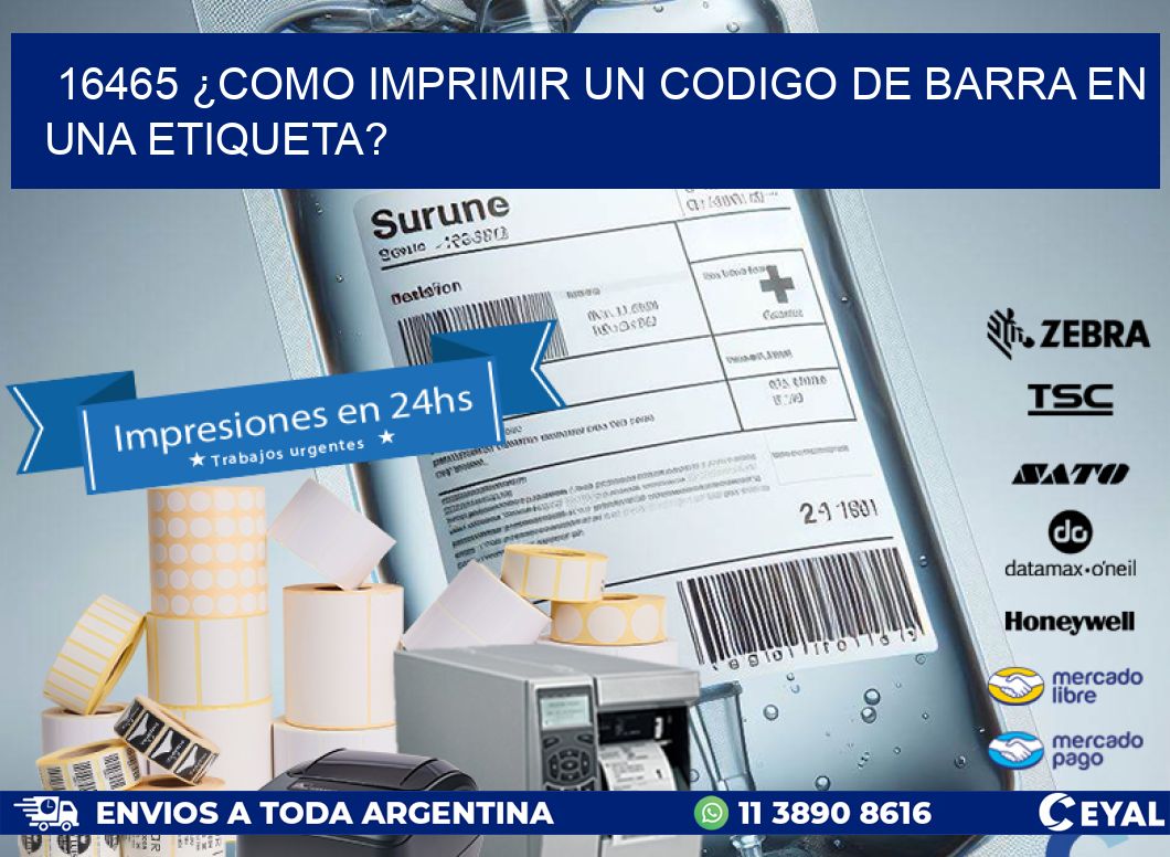 16465 ¿COMO IMPRIMIR UN CODIGO DE BARRA EN  UNA ETIQUETA?