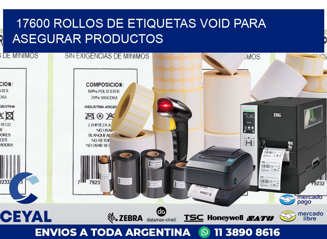 17600 ROLLOS DE ETIQUETAS VOID PARA ASEGURAR PRODUCTOS