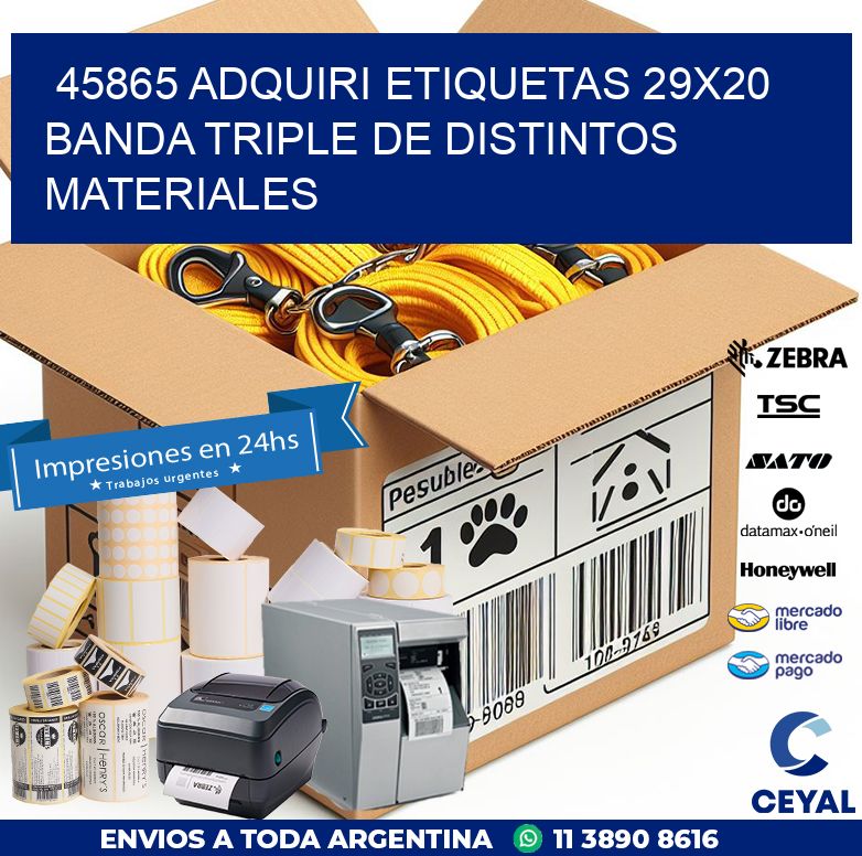 45865 ADQUIRI ETIQUETAS 29X20 BANDA TRIPLE DE DISTINTOS MATERIALES