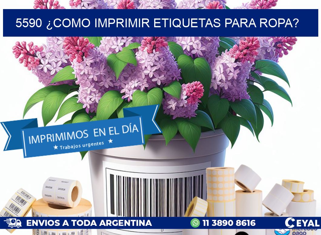 5590 ¿COMO IMPRIMIR ETIQUETAS PARA ROPA?