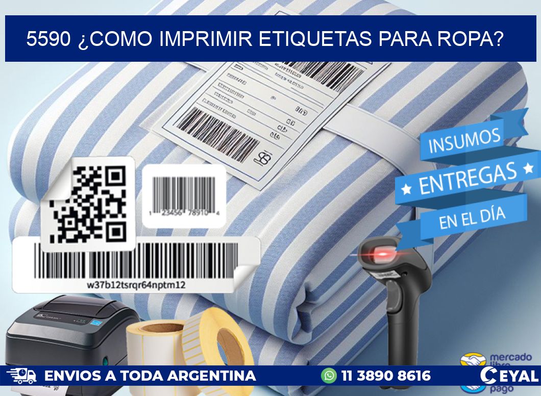 5590 ¿COMO IMPRIMIR ETIQUETAS PARA ROPA?