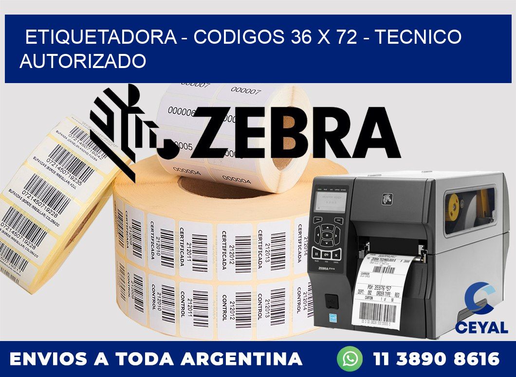 ETIQUETADORA - CODIGOS 36 x 72 - TECNICO AUTORIZADO