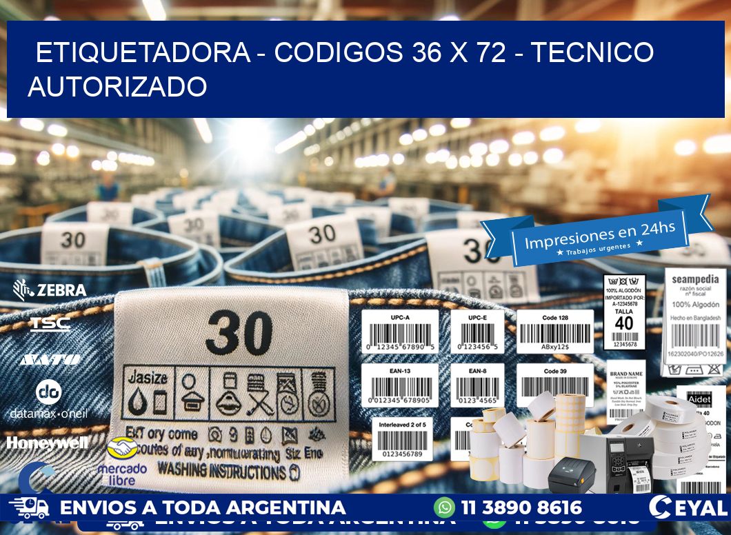 ETIQUETADORA - CODIGOS 36 x 72 - TECNICO AUTORIZADO