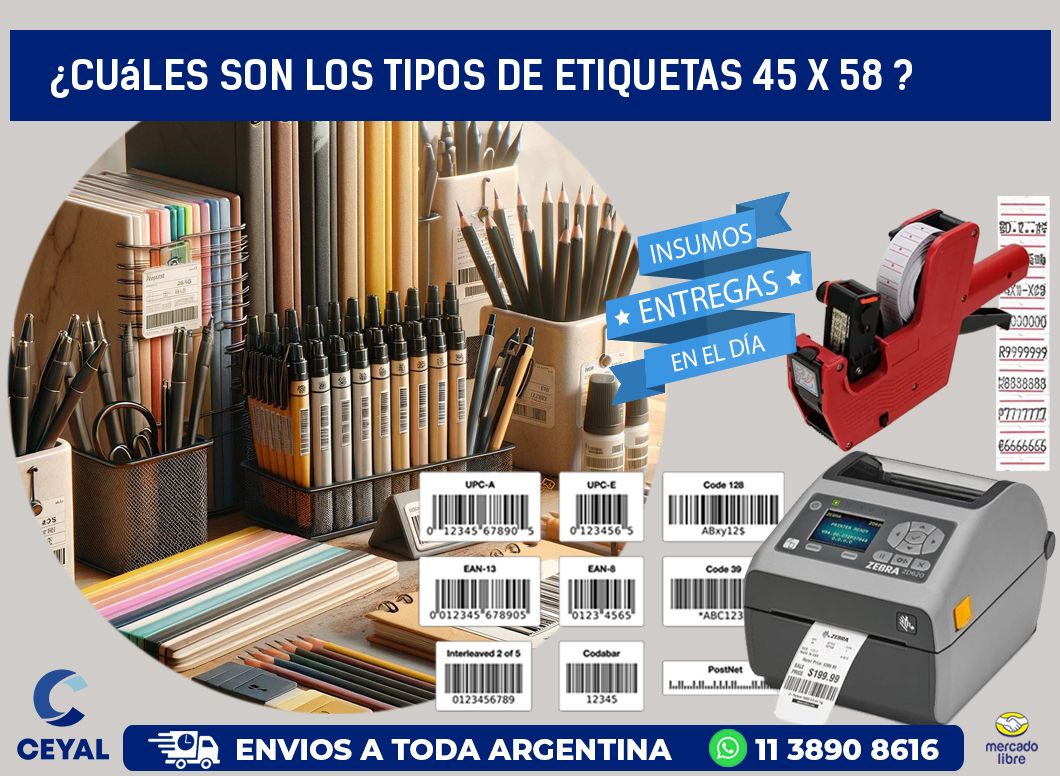 ¿Cuáles son los tipos de etiquetas 45 x 58 ?