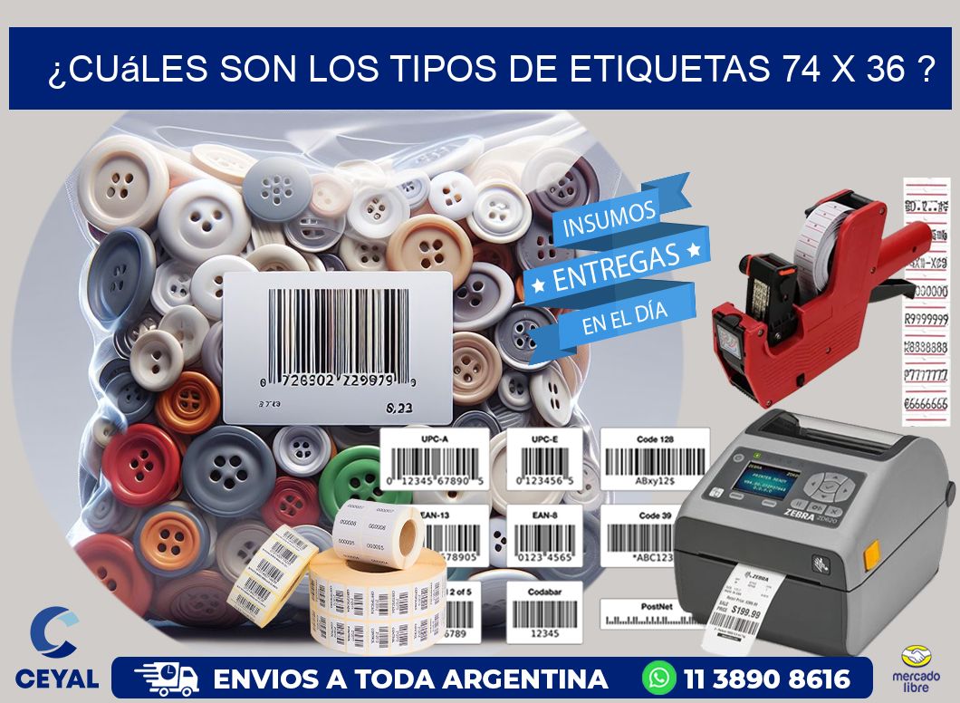 ¿Cuáles son los tipos de etiquetas 74 x 36 ?