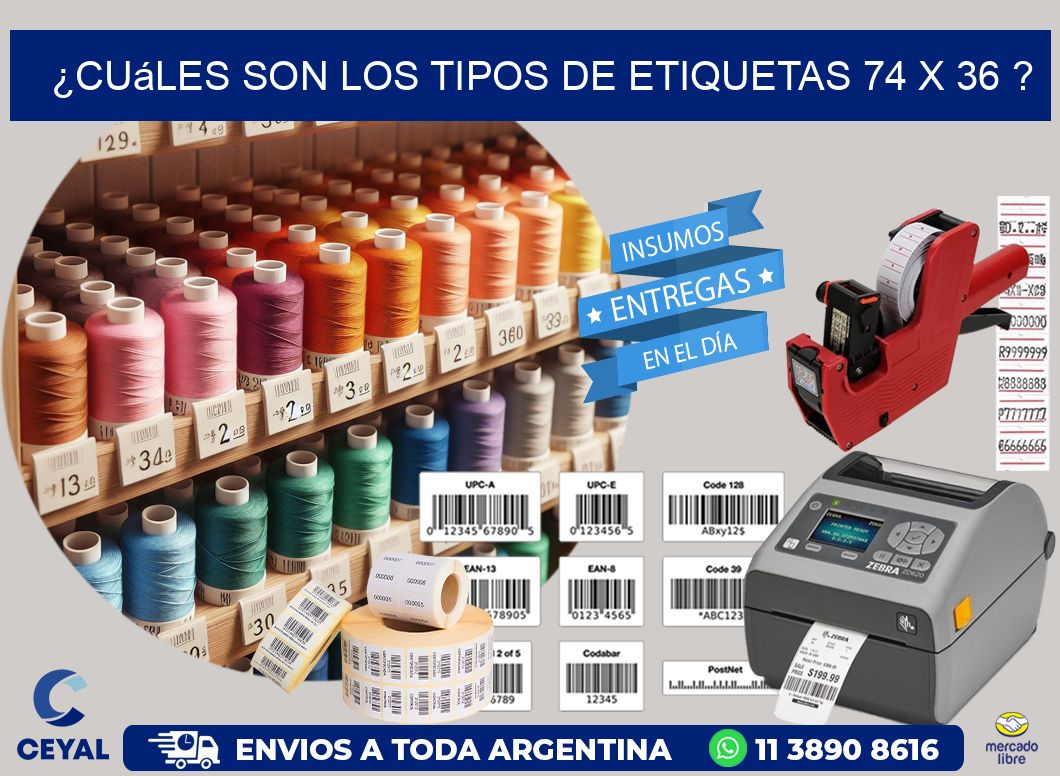 ¿Cuáles son los tipos de etiquetas 74 x 36 ?