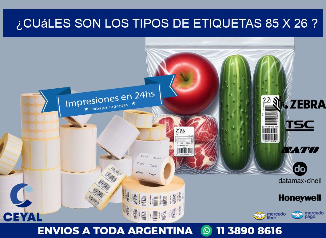 ¿Cuáles son los tipos de etiquetas 85 x 26 ?