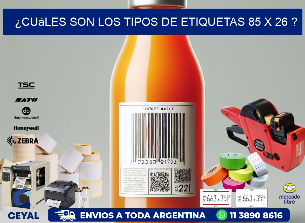 ¿Cuáles son los tipos de etiquetas 85 x 26 ?