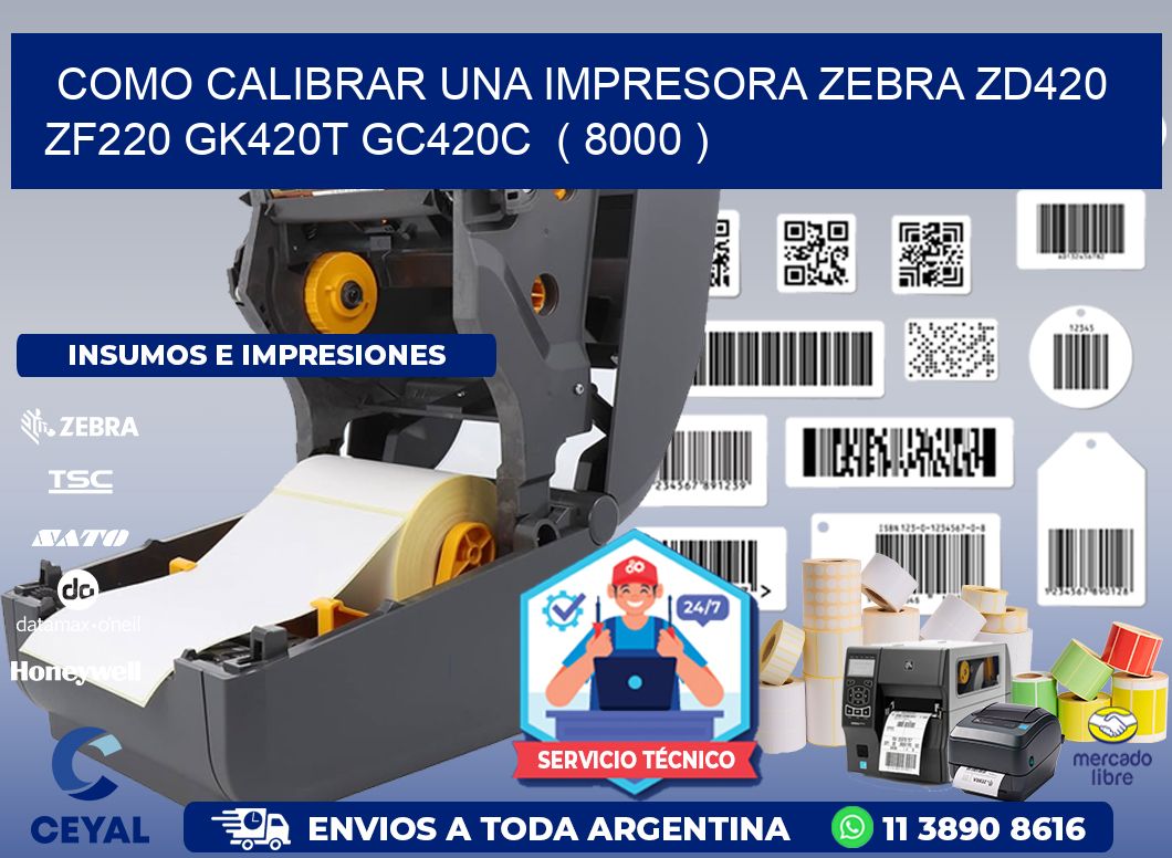 como calibrar una impresora zebra zd420 ZF220 GK420T GC420C ( 8000 )