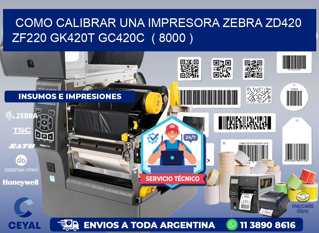 como calibrar una impresora zebra zd420 ZF220 GK420T GC420C ( 8000 )