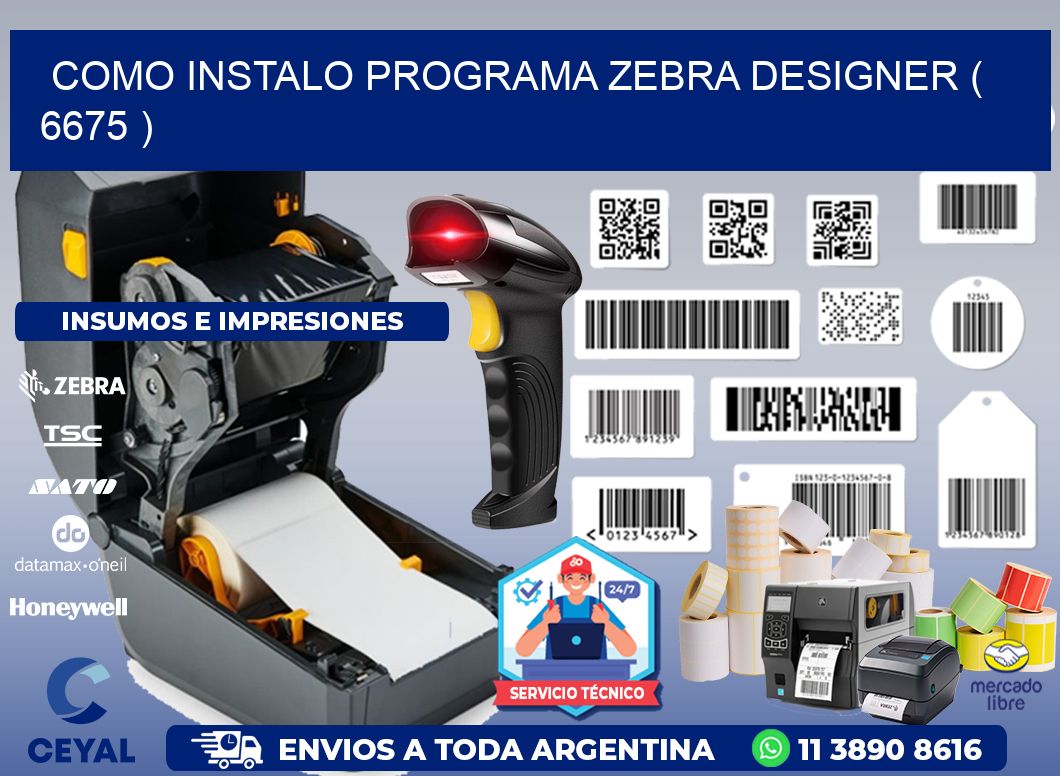 COMO INSTALO PROGRAMA ZEBRA DESIGNER ( 6675 )