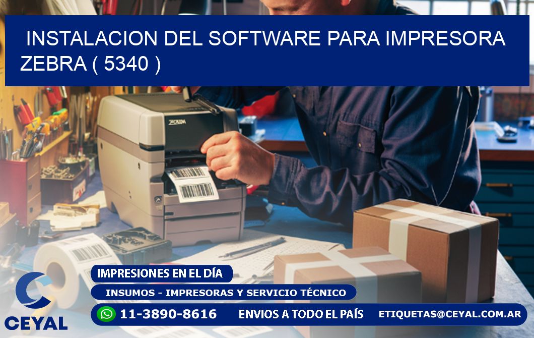 INSTALACION DEL SOFTWARE PARA IMPRESORA ZEBRA ( 5340 )
