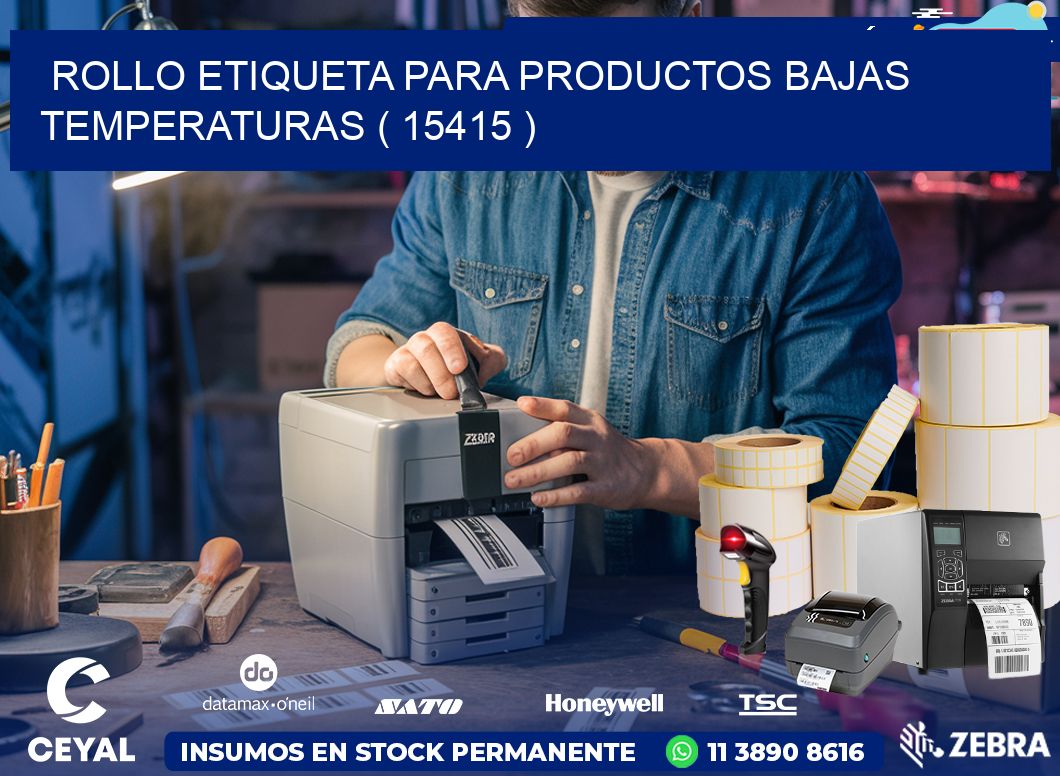 ROLLO ETIQUETA PARA PRODUCTOS BAJAS TEMPERATURAS ( 15415 )