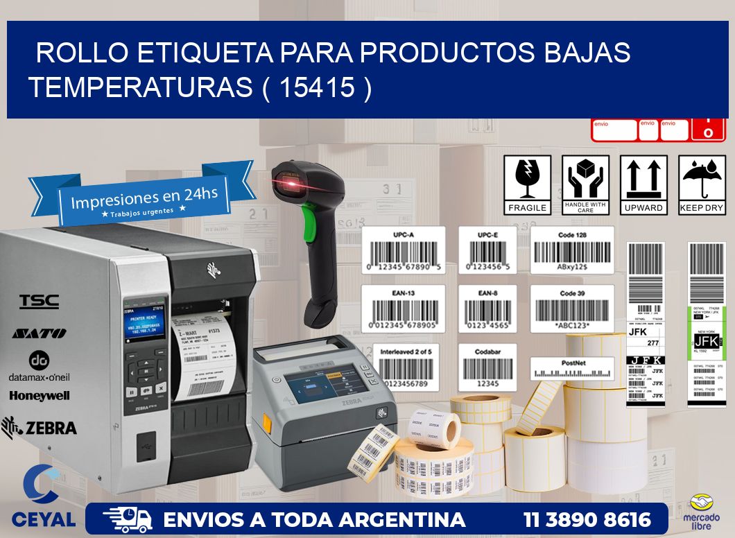 ROLLO ETIQUETA PARA PRODUCTOS BAJAS TEMPERATURAS ( 15415 )
