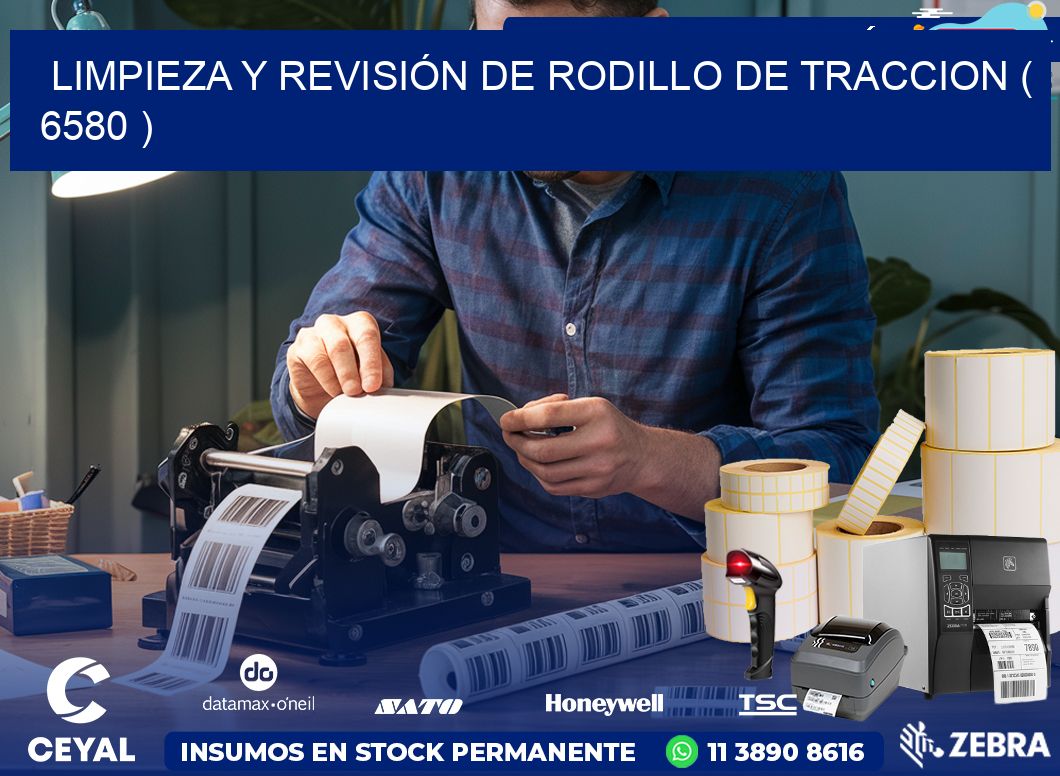 LIMPIEZA Y REVISIÓN DE RODILLO DE TRACCION ( 6580 )