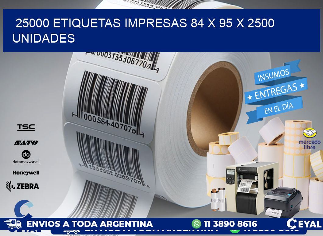 25000 ETIQUETAS IMPRESAS 84 x 95 X 2500 UNIDADES