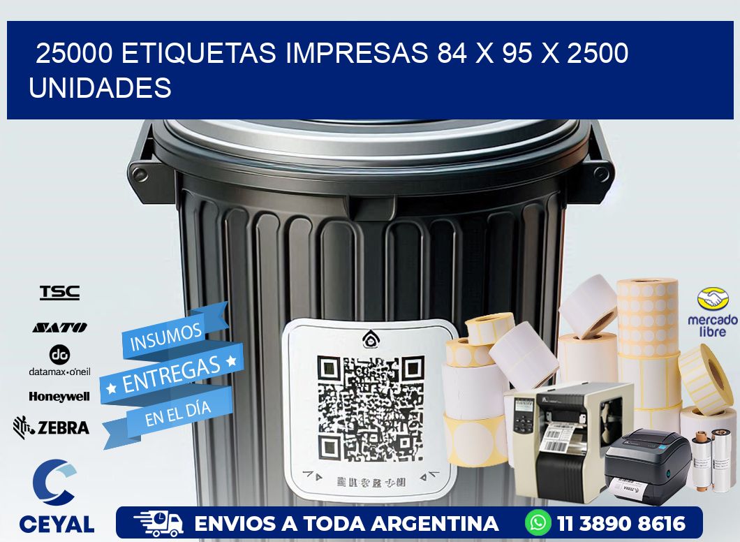 25000 ETIQUETAS IMPRESAS 84 x 95 X 2500 UNIDADES