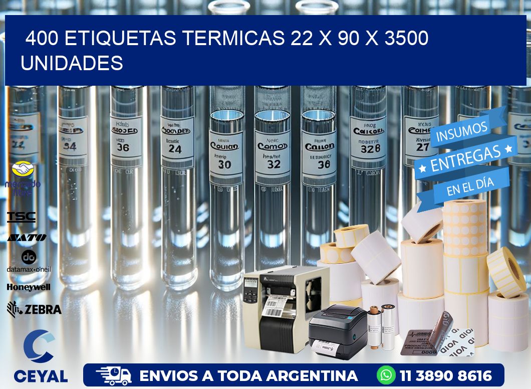 400 ETIQUETAS TERMICAS 22 x 90 X 3500 UNIDADES