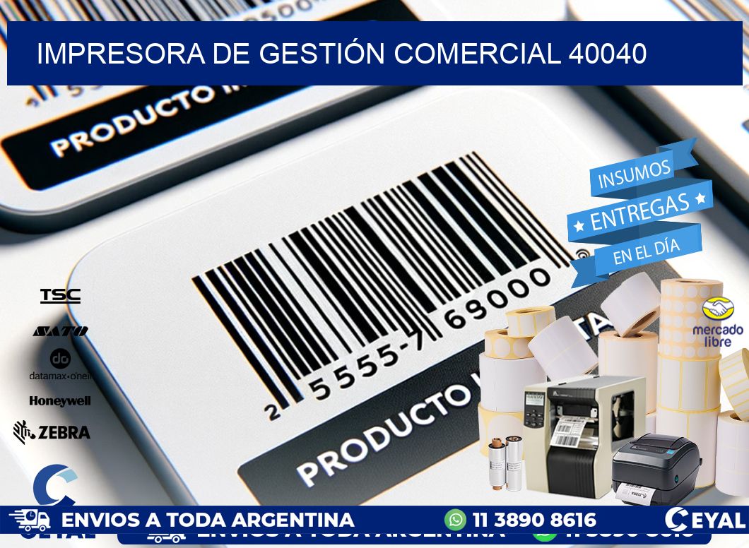IMPRESORA DE GESTIÓN COMERCIAL 40040