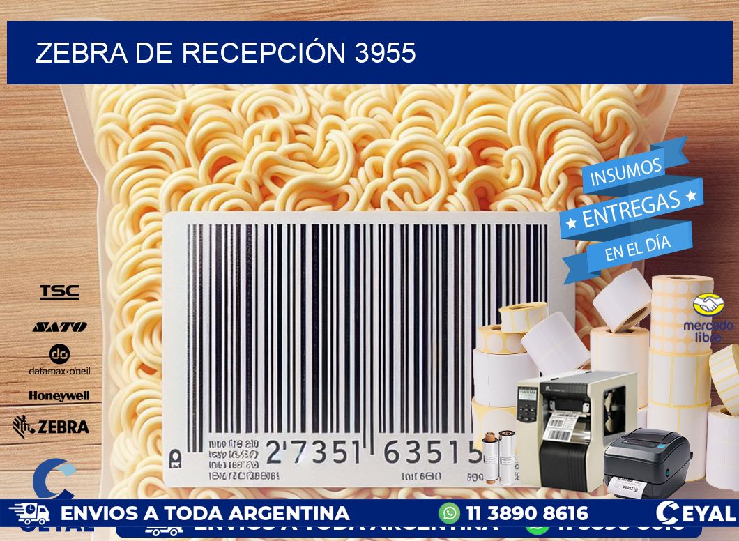ZEBRA DE RECEPCIÓN 3955