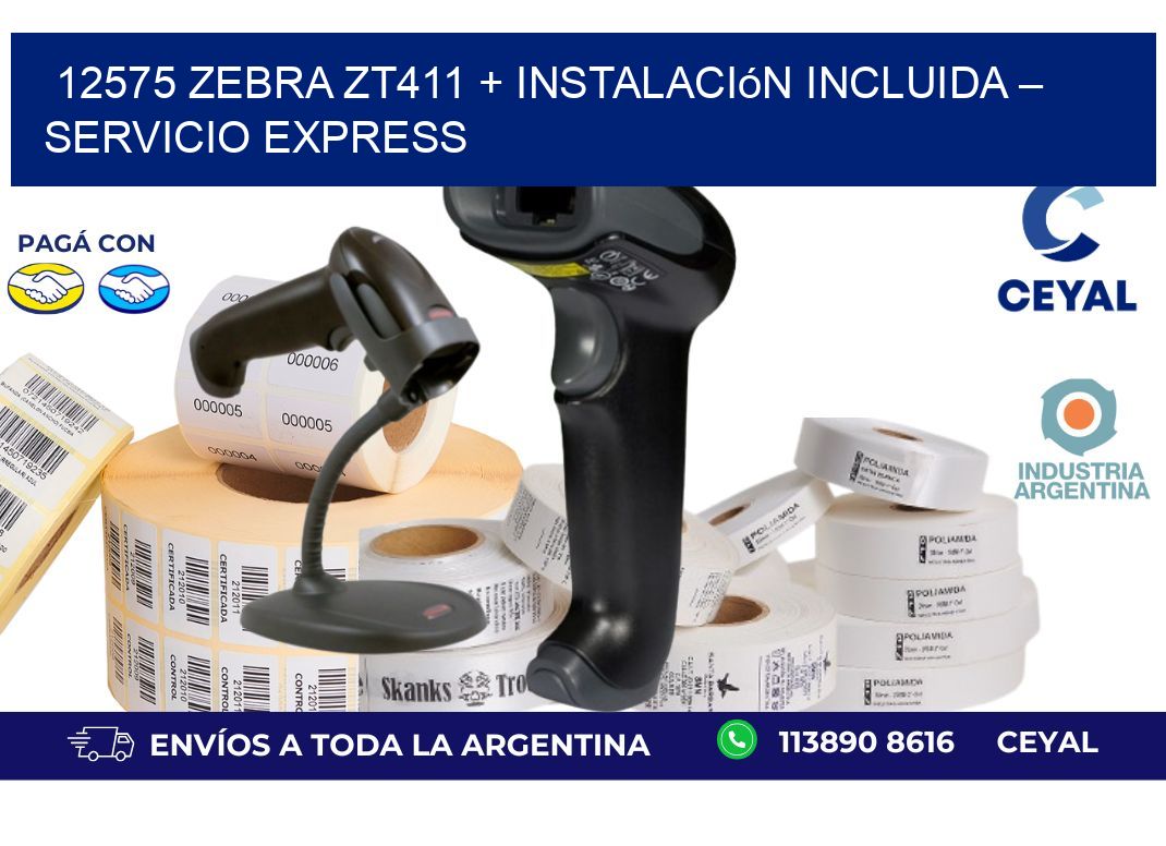 12575 Zebra ZT411 + Instalación Incluida – Servicio Express