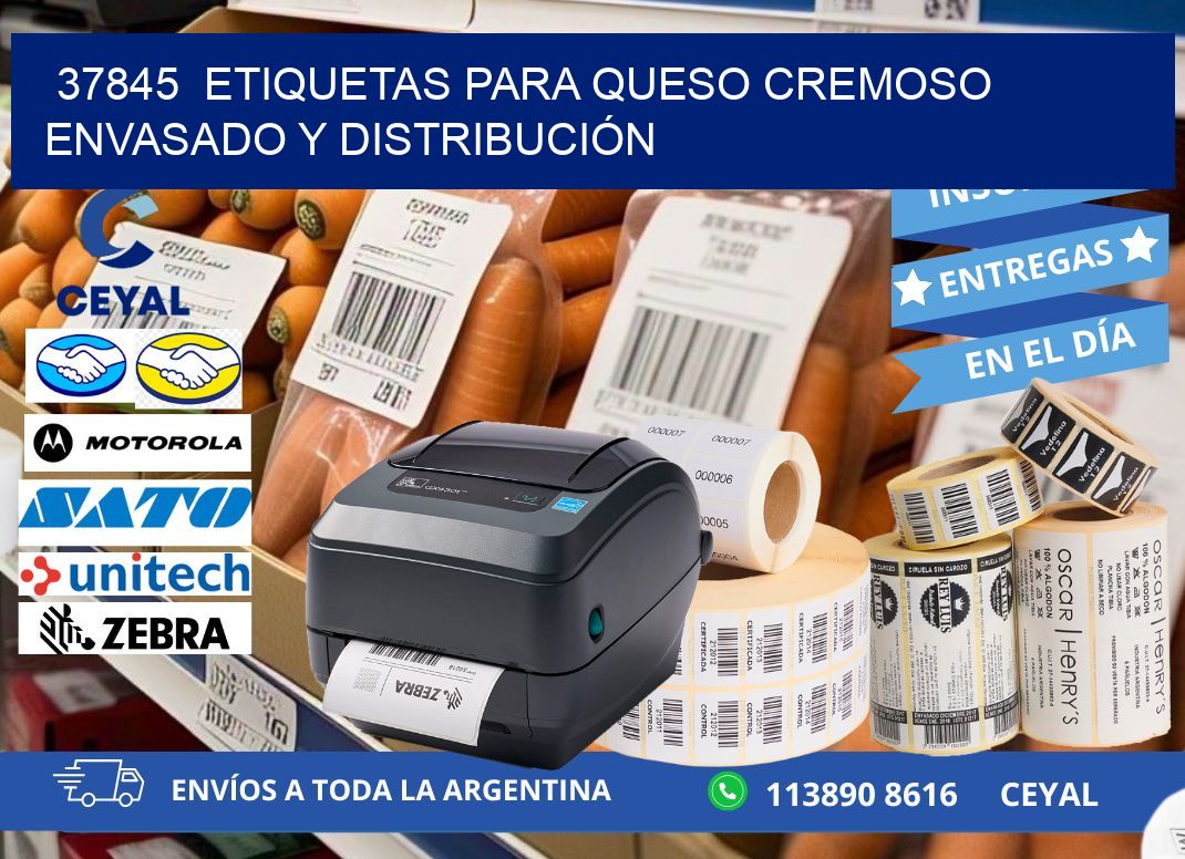 37845  ETIQUETAS PARA QUESO CREMOSO ENVASADO Y DISTRIBUCIÓN