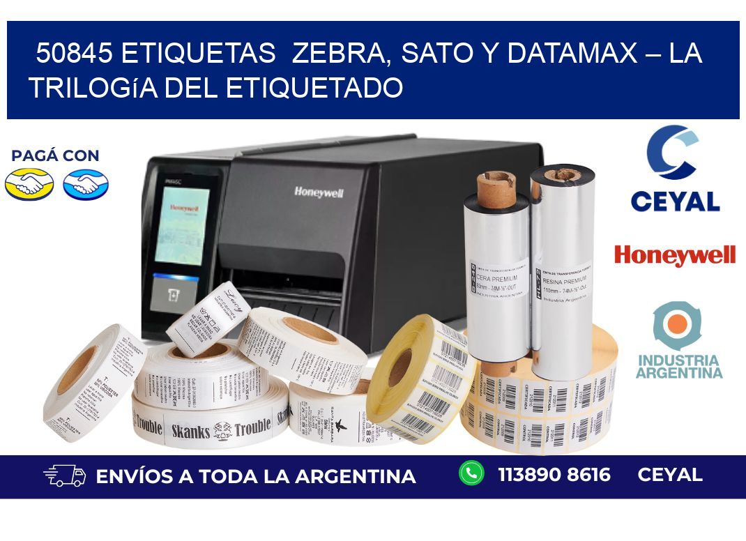 50845 etiquetas  Zebra, SATO y Datamax – La Trilogía del Etiquetado