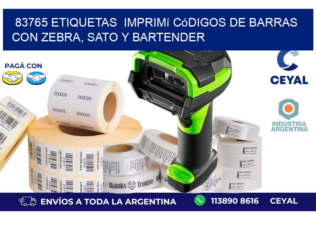 83765 etiquetas  Imprimí Códigos de Barras con Zebra, SATO y BarTender
