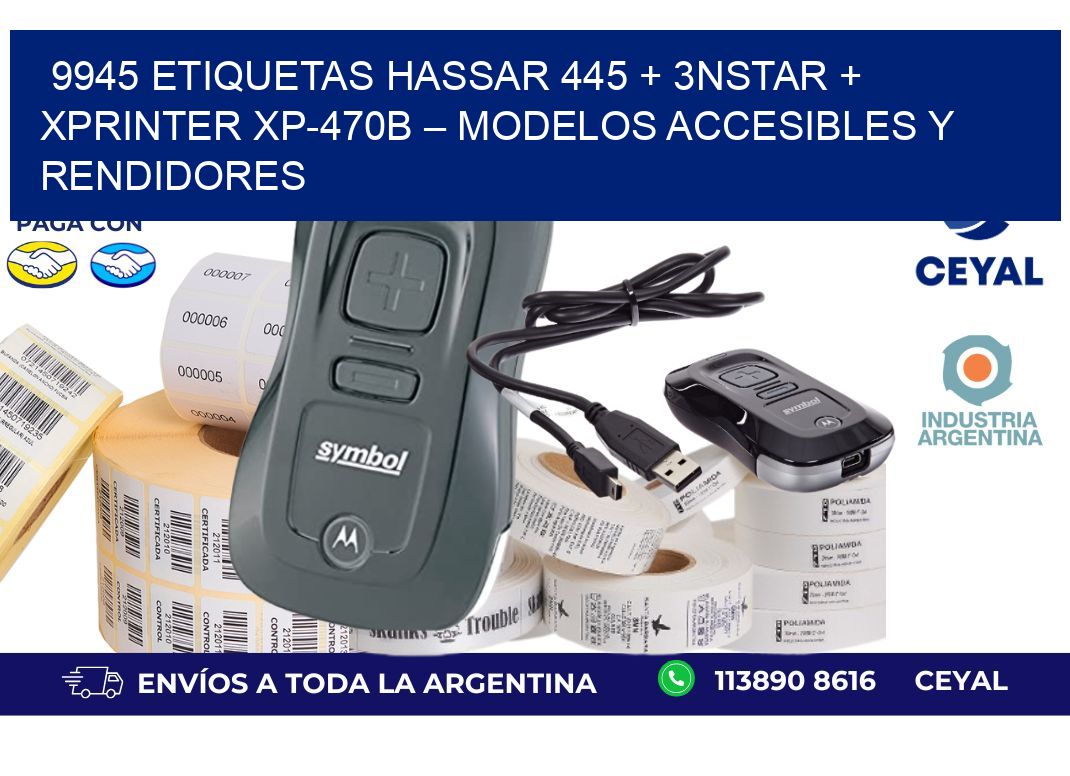 9945 ETIQUETAS Hassar 445 + 3nStar + Xprinter XP-470B – Modelos accesibles y rendidores