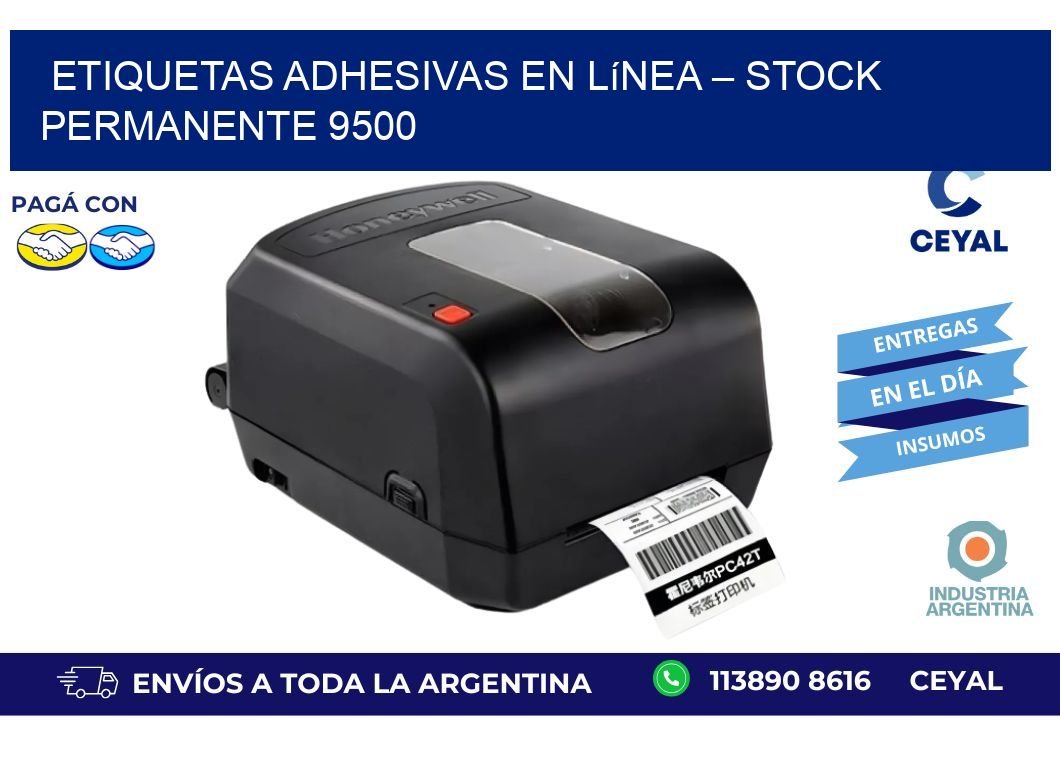 Etiquetas Adhesivas en Línea – Stock Permanente 9500