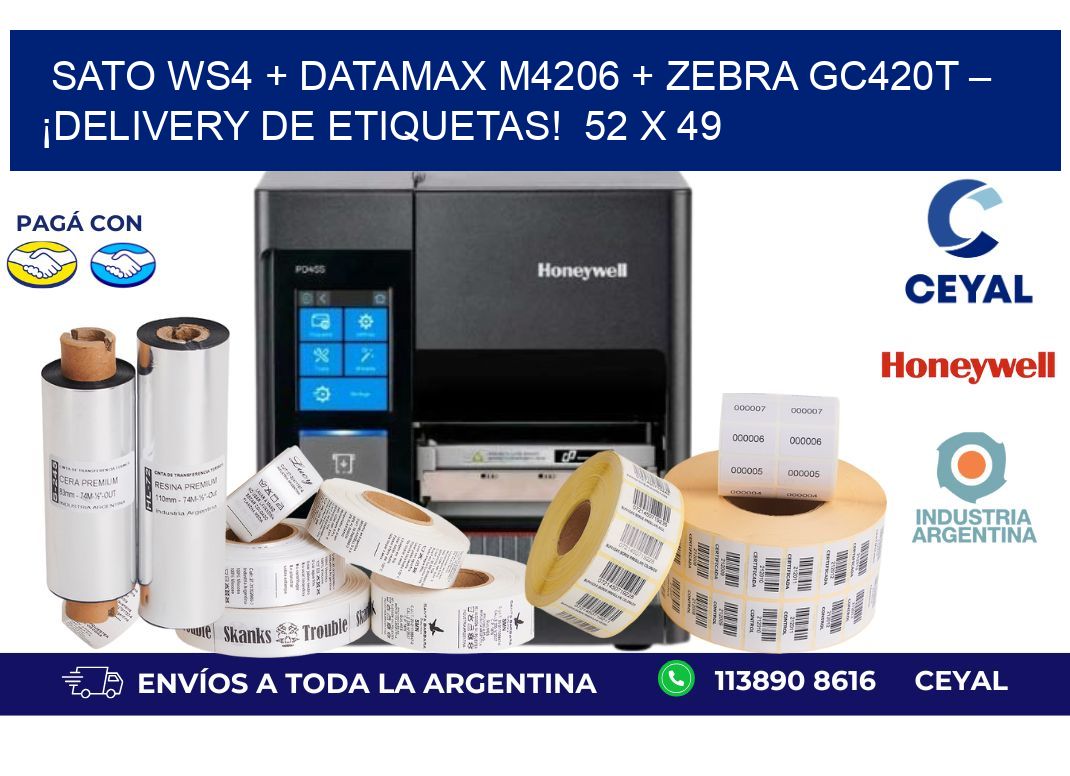 SATO WS4 + Datamax M4206 + Zebra GC420T – ¡Delivery de etiquetas!  52 x 49