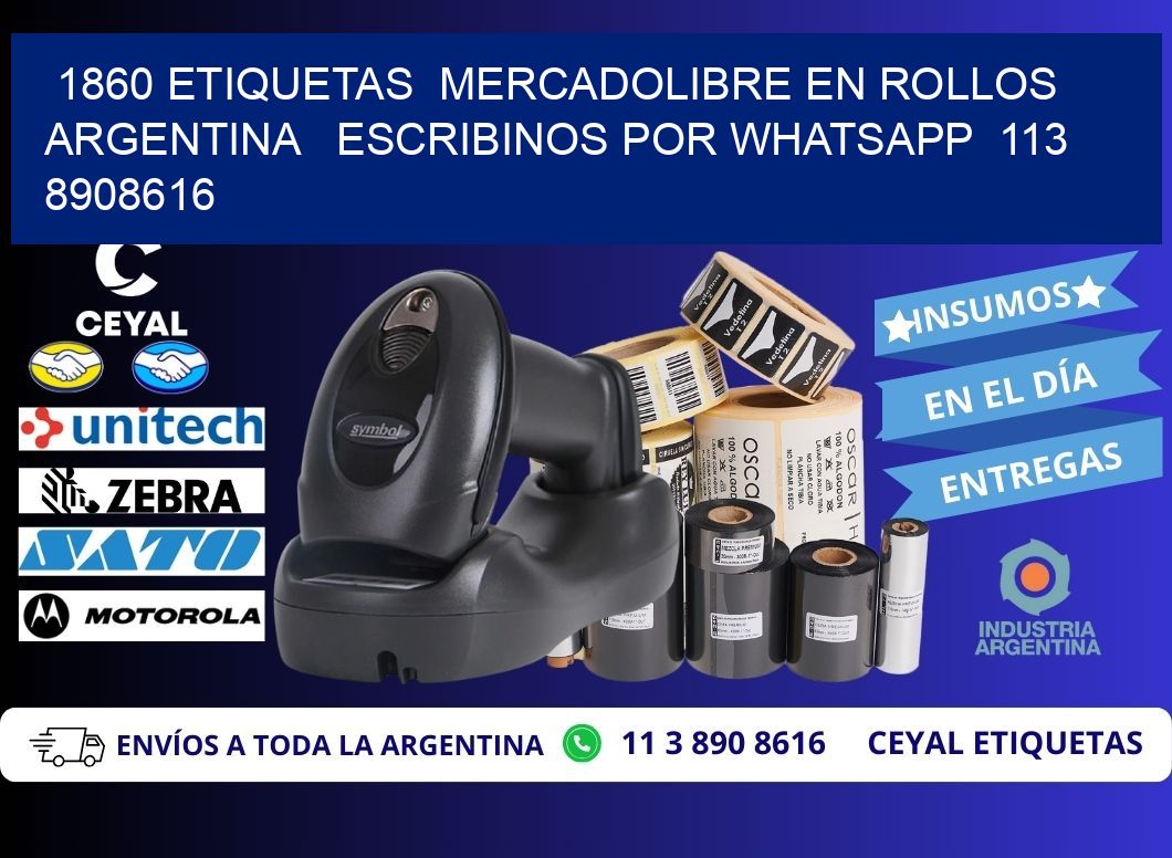 1860 ETIQUETAS  MERCADOLIBRE EN ROLLOS ARGENTINA   ESCRIBINOS POR WHATSAPP  113 8908616