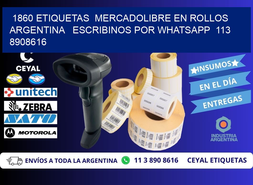 1860 ETIQUETAS  MERCADOLIBRE EN ROLLOS ARGENTINA   ESCRIBINOS POR WHATSAPP  113 8908616