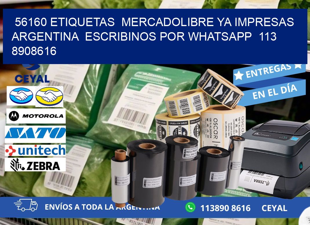56160 ETIQUETAS  MERCADOLIBRE YA IMPRESAS ARGENTINA  ESCRIBINOS POR WHATSAPP  113 8908616