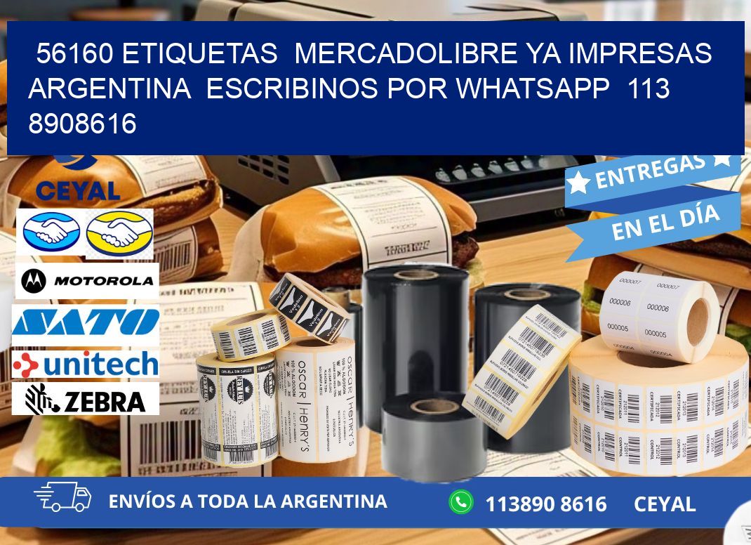 56160 ETIQUETAS  MERCADOLIBRE YA IMPRESAS ARGENTINA  ESCRIBINOS POR WHATSAPP  113 8908616