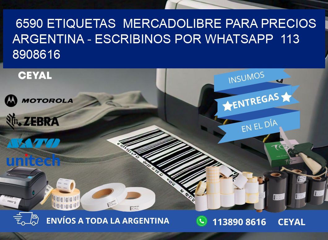6590 ETIQUETAS  MERCADOLIBRE PARA PRECIOS ARGENTINA - ESCRIBINOS POR WHATSAPP  113 8908616