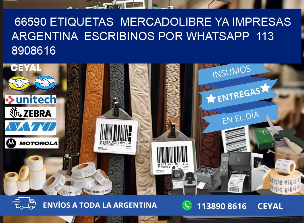 66590 ETIQUETAS  MERCADOLIBRE YA IMPRESAS ARGENTINA  ESCRIBINOS POR WHATSAPP  113 8908616
