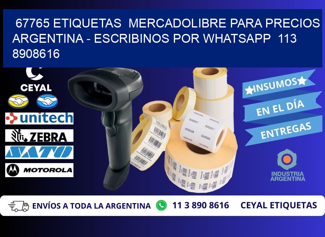 67765 ETIQUETAS  MERCADOLIBRE PARA PRECIOS ARGENTINA - ESCRIBINOS POR WHATSAPP  113 8908616