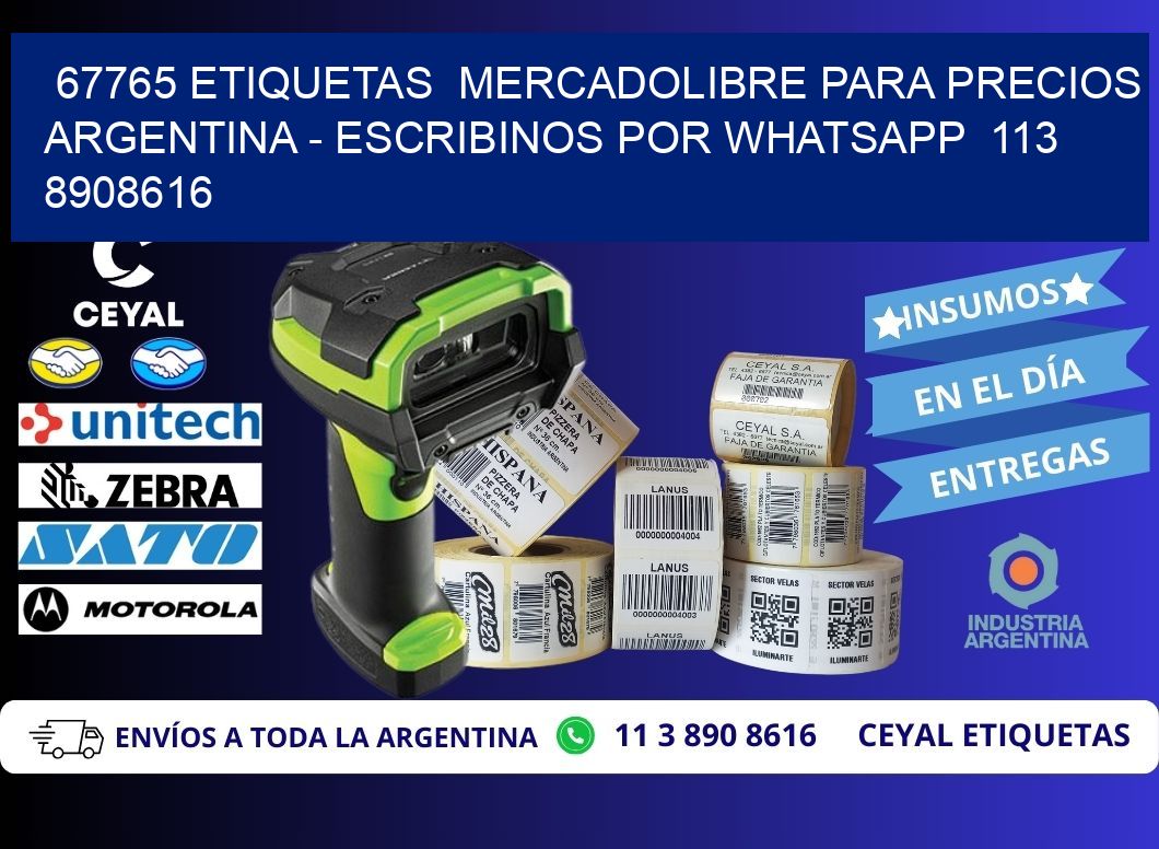 67765 ETIQUETAS  MERCADOLIBRE PARA PRECIOS ARGENTINA - ESCRIBINOS POR WHATSAPP  113 8908616