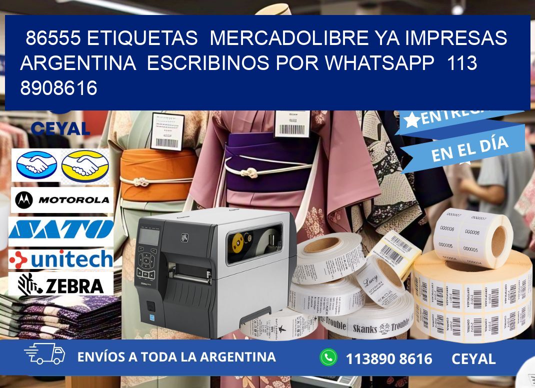 86555 ETIQUETAS  MERCADOLIBRE YA IMPRESAS ARGENTINA  ESCRIBINOS POR WHATSAPP  113 8908616