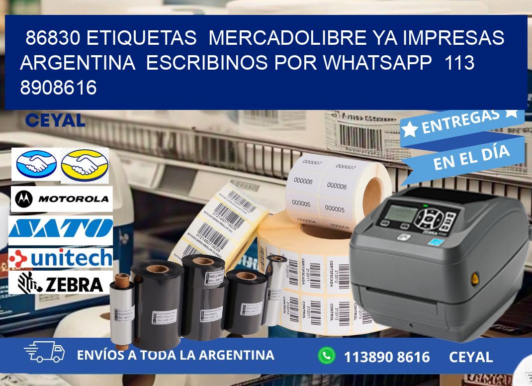 86830 ETIQUETAS  MERCADOLIBRE YA IMPRESAS ARGENTINA  ESCRIBINOS POR WHATSAPP  113 8908616