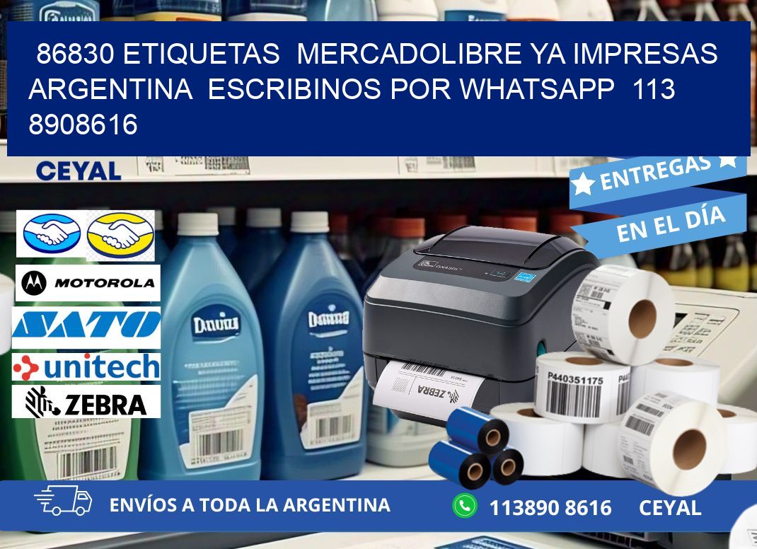 86830 ETIQUETAS  MERCADOLIBRE YA IMPRESAS ARGENTINA  ESCRIBINOS POR WHATSAPP  113 8908616