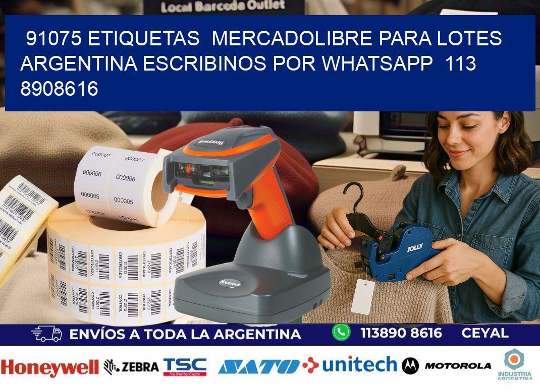 91075 ETIQUETAS  MERCADOLIBRE PARA LOTES ARGENTINA ESCRIBINOS POR WHATSAPP  113 8908616