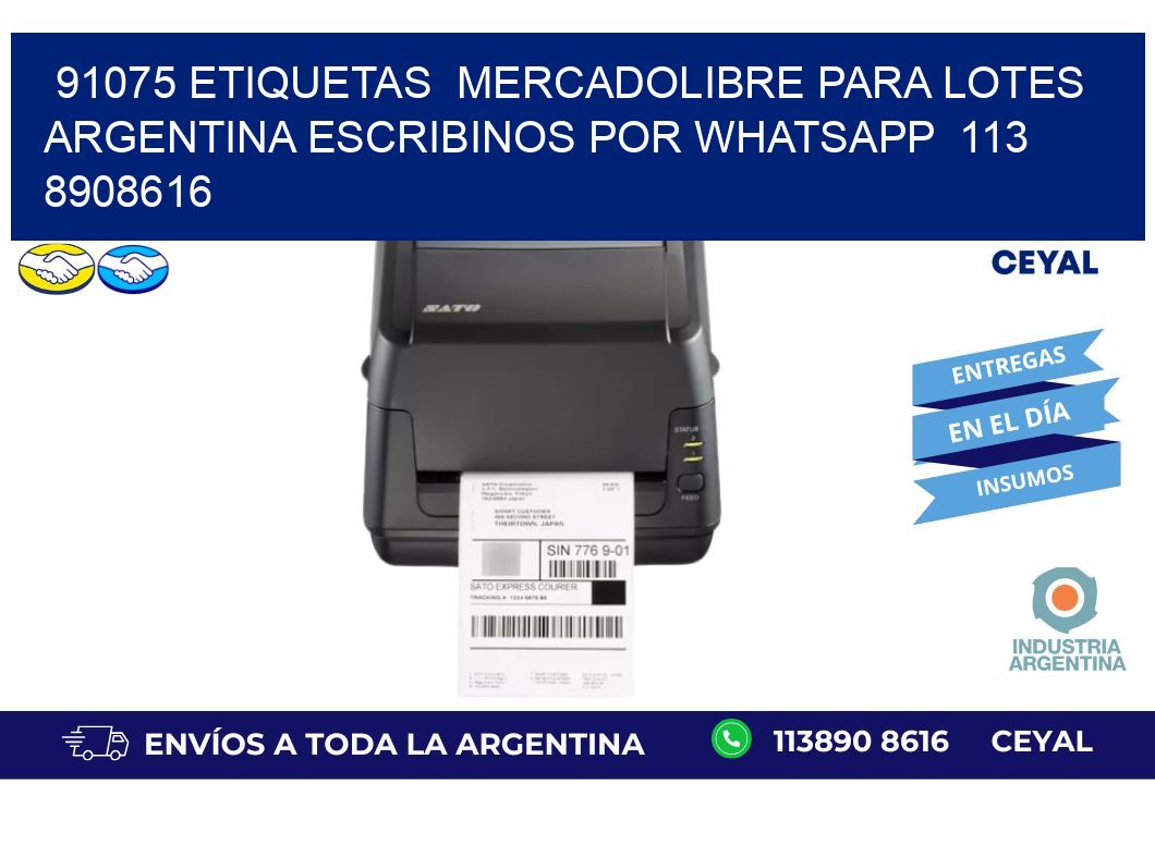 91075 ETIQUETAS  MERCADOLIBRE PARA LOTES ARGENTINA ESCRIBINOS POR WHATSAPP  113 8908616