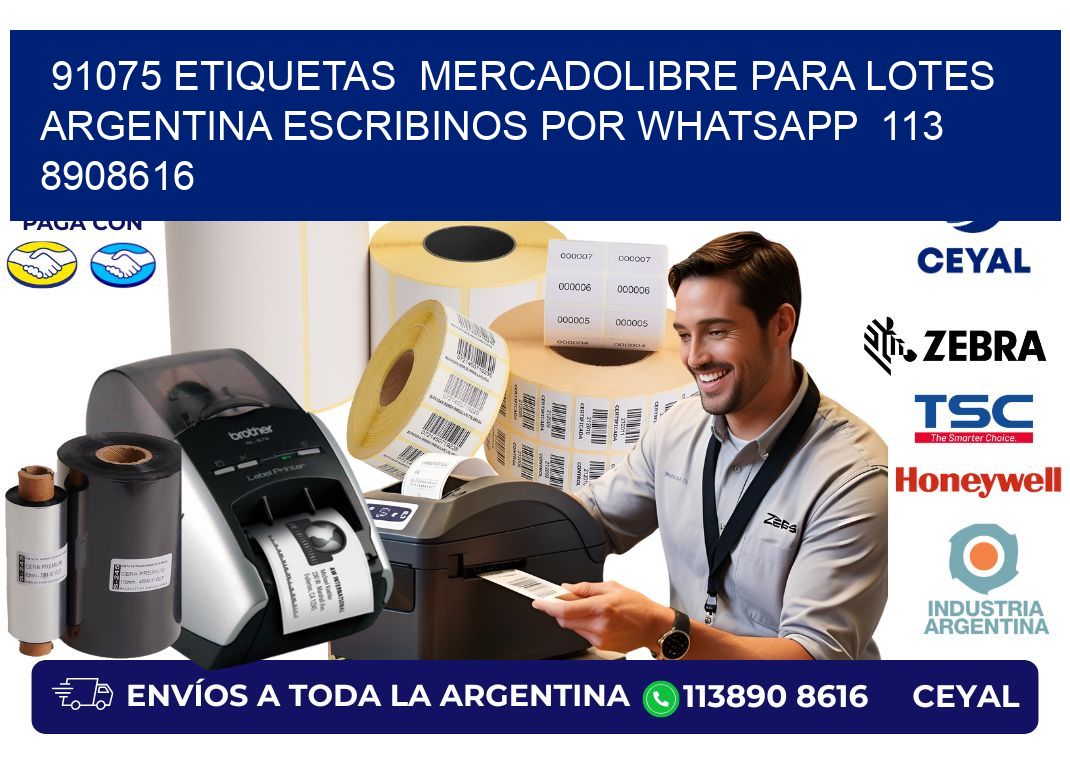 91075 ETIQUETAS  MERCADOLIBRE PARA LOTES ARGENTINA ESCRIBINOS POR WHATSAPP  113 8908616