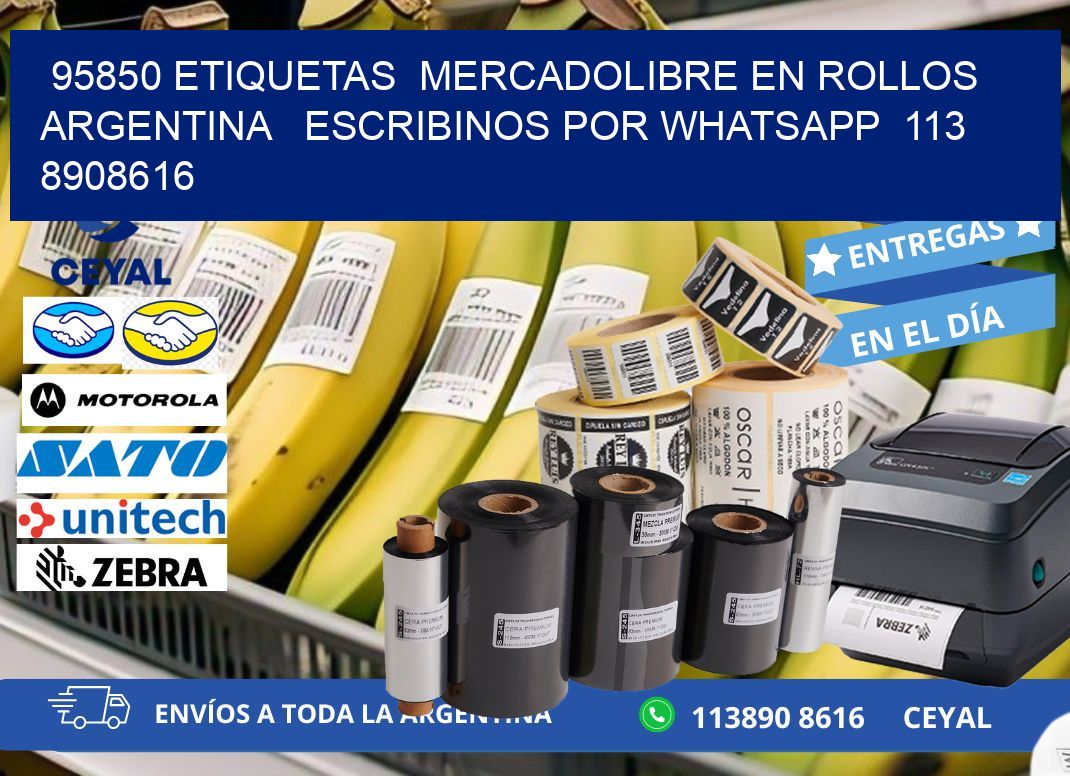 95850 ETIQUETAS  MERCADOLIBRE EN ROLLOS ARGENTINA   ESCRIBINOS POR WHATSAPP  113 8908616