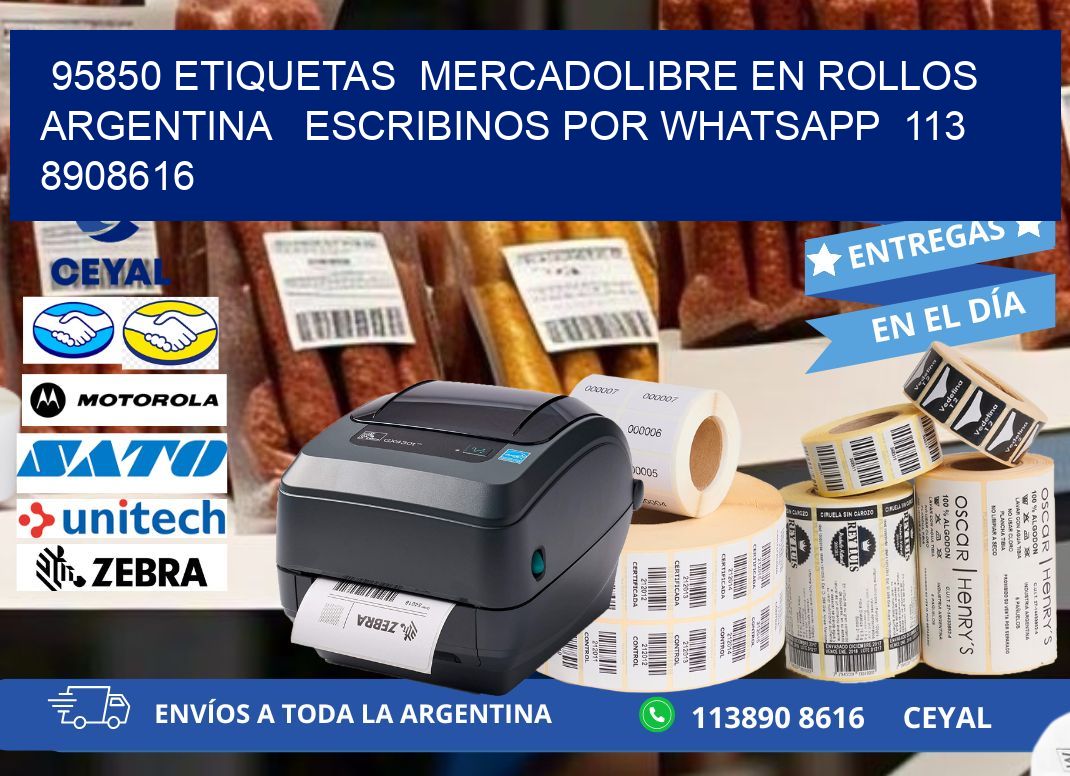 95850 ETIQUETAS  MERCADOLIBRE EN ROLLOS ARGENTINA   ESCRIBINOS POR WHATSAPP  113 8908616