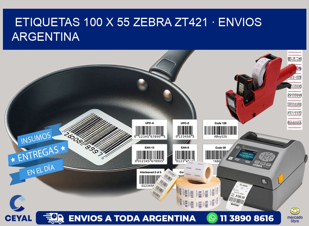 ETIQUETAS 100 x 55 ZEBRA ZT421 · ENVIOS ARGENTINA