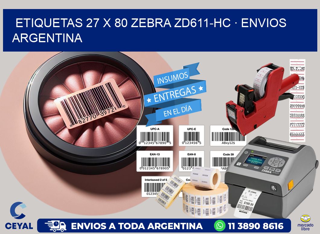 ETIQUETAS 27 x 80 ZEBRA ZD611-HC · ENVIOS ARGENTINA