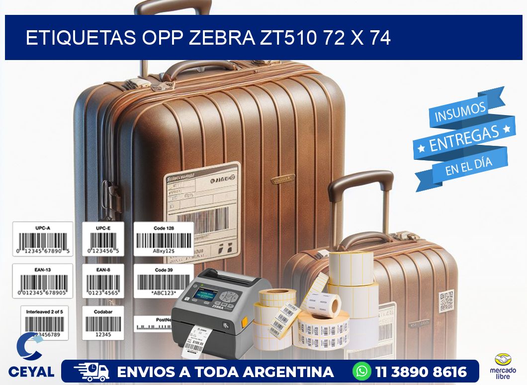 ETIQUETAS OPP ZEBRA ZT510 72 x 74